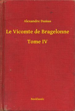 Le Vicomte de Bragelonne - Tome IV (eBook, ePUB) - Dumas, Alexandre