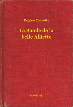 La Bande de la belle Alliette (eBook, ePUB) - Chavette, Eugene