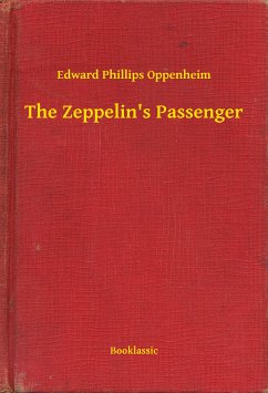 The Zeppelin's Passenger (eBook, ePUB) - Phillips Oppenheim, Edward