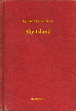 Sky Island (eBook, ePUB) - Baum, Lyman Frank