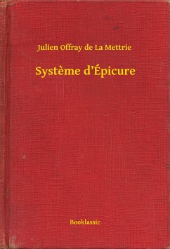 Système d'Épicure (eBook, ePUB) - Mettrie, Julien Offray De La