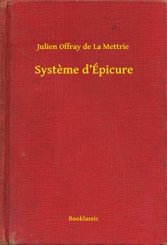 Système d’Épicure (eBook, ePUB) - Mettrie, Julien Offray de La