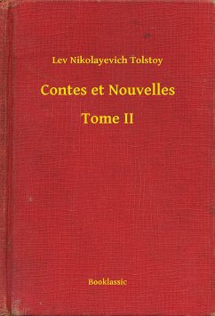 Contes et Nouvelles - Tome II (eBook, ePUB) - Tolstoy, Lev Nikolayevich