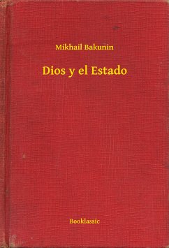 Dios y el Estado (eBook, ePUB) - Bakunin, Mikhail