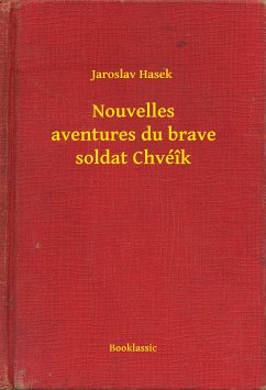 Nouvelles aventures du brave soldat Chvéîk (eBook, ePUB) - Hasek, Jaroslav