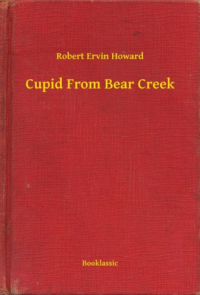 Cupid From Bear Creek (eBook, ePUB) Cupid From Bear Creek (eBook, ePUB)