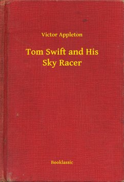 Tom Swift and His Sky Racer (eBook, ePUB) - Appleton, Victor