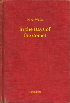 In the Days of the Comet (eBook, ePUB) - G. Wells, H.