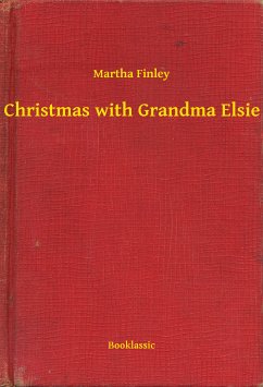 Christmas with Grandma Elsie (eBook, ePUB) - Finley, Martha