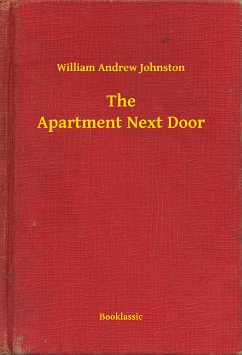 The Apartment Next Door (eBook, ePUB) - Johnston, William Andrew