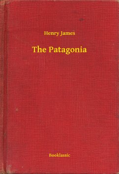 The Patagonia (eBook, ePUB) - James, Henry