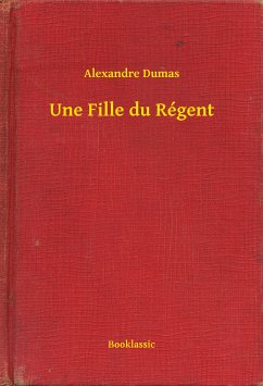 Une Fille du Régent (eBook, ePUB) - Dumas, Alexandre