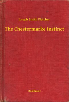 The Chestermarke Instinct (eBook, ePUB) - Fletcher, Joseph Smith
