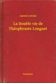 La Double vie de Théophraste Longuet (eBook, ePUB)
