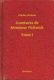 Aventures de Monsieur Pickwick - Tome I (eBook, ePUB)