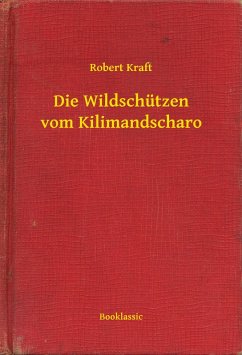 Die Wildschützen vom Kilimandscharo (eBook, ePUB) - Kraft, Robert