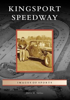 Kingsport Speedway (eBook, ePUB) - McGee, David M.