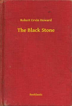 The Black Stone (eBook, ePUB) - Howard, Robert Ervin