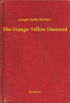 The Orange-Yellow Diamond (eBook, ePUB) - Fletcher, Joseph Smith