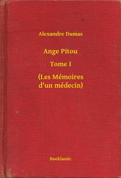 Ange Pitou - Tome I - (Les Mémoires d'un médecin) (eBook, ePUB) Cover Ange Pitou - Tome I - (Les Mémoires d'un médecin) (eBook, ePUB)