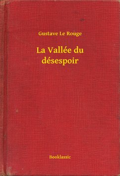 La Vallée du désespoir (eBook, ePUB) - Rouge, Gustave Le