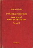 L'Amérique mystérieuse - Todd Marvel Détective Milliardaire - Tome II (eBook, ePUB)