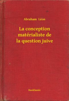 La conception matérialiste de la question juive (eBook, ePUB) - Léon, Abraham