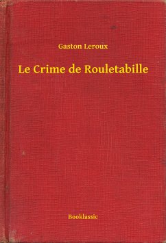 Le Crime de Rouletabille (eBook, ePUB) - Leroux, Gaston