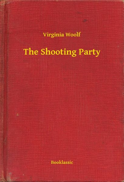The Shooting Party (eBook, ePUB) The Shooting Party (eBook, ePUB)