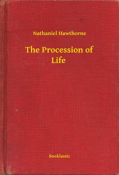 The Procession of Life (eBook, ePUB) - Hawthorne, Nathaniel