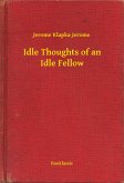 Idle Thoughts of an Idle Fellow (eBook, ePUB) Idle Thoughts of an Idle Fellow (eBook, ePUB)