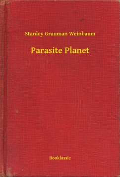 Parasite Planet (eBook, ePUB) - Weinbaum, Stanley Grauman