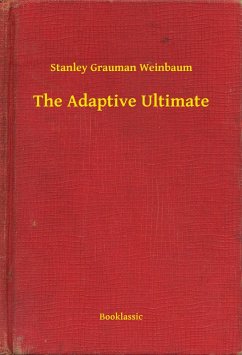 The Adaptive Ultimate (eBook, ePUB) - Weinbaum, Stanley Grauman