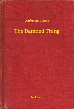 The Damned Thing (eBook, ePUB) - Bierce, Ambrose