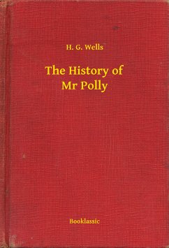 The History of Mr Polly (eBook, ePUB) - Wells, H. G.