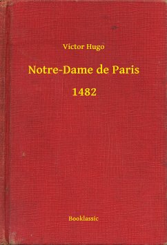 Notre-Dame de Paris - 1482 (eBook, ePUB) - Hugo, Victor