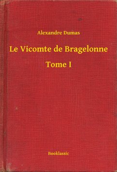 Le Vicomte de Bragelonne - Tome I (eBook, ePUB) - Dumas, Alexandre