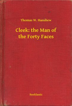 Cleek: the Man of the Forty Faces (eBook, ePUB) - Hanshew, Thomas W.