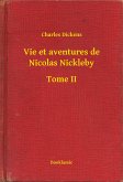 Vie et aventures de Nicolas Nickleby - Tome II (eBook, ePUB)