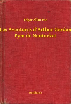 Les Aventures d'Arthur Gordon Pym de Nantucket (eBook, ePUB) - Poe, Edgar Allan