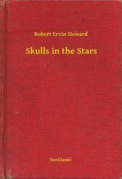 Skulls in the Stars (eBook, ePUB) - Howard, Robert Ervin