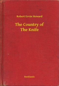 The Country of The Knife (eBook, ePUB) - Howard, Robert Ervin