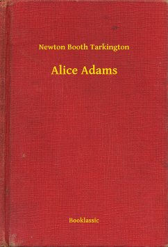 Alice Adams (eBook, ePUB) - Tarkington, Newton Booth