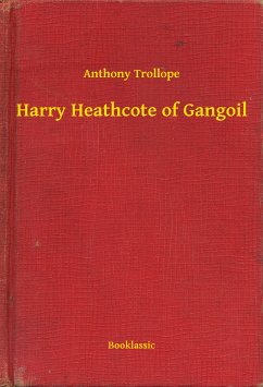 Harry Heathcote of Gangoil (eBook, ePUB) - Trollope, Anthony