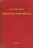 Beyond The Great Oblivion (eBook, ePUB)