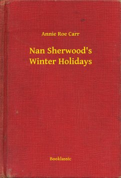 Nan Sherwood's Winter Holidays (eBook, ePUB) - Carr, Annie Roe