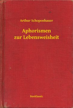 Aphorismen zur Lebensweisheit (eBook, ePUB) - Schopenhauer, Arthur