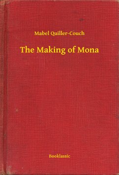 The Making of Mona (eBook, ePUB) - Quiller-Couch, Mabel