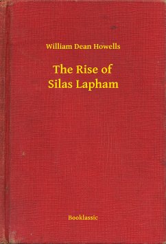 The Rise of Silas Lapham (eBook, ePUB) - Howells, William Dean