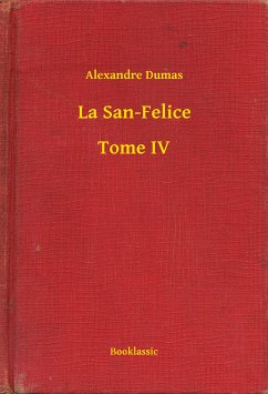 La San-Felice - Tome IV (eBook, ePUB) - Dumas, Alexandre